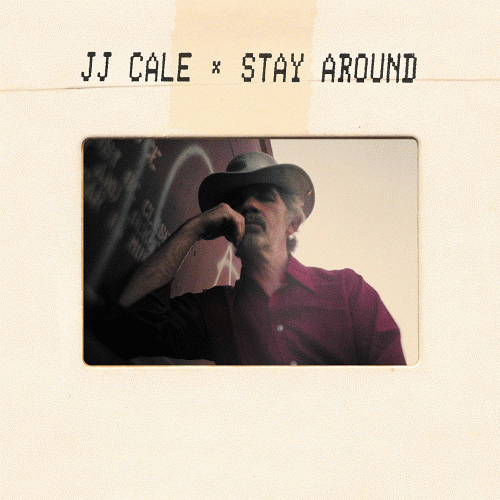 JJ Cale : Stay Around